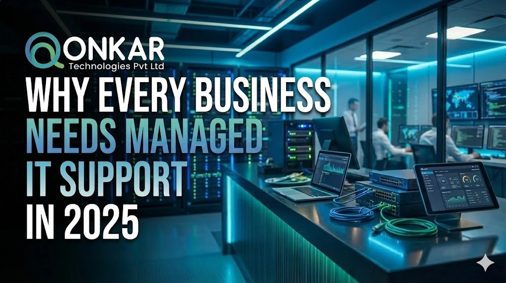 Why Every Business Needs Managed IT Support in 2025